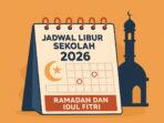 Jadwal Libur Sekolah 2026 Awal Puasa dan Idul Fitri Jadi Momen Libur Panjang